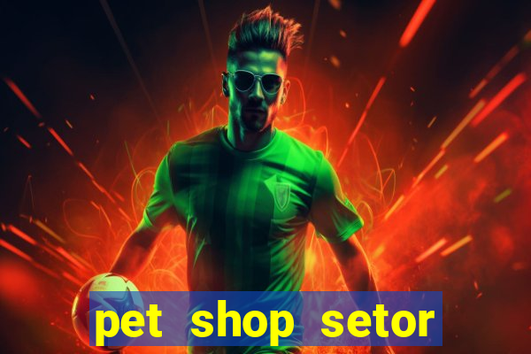 pet shop setor vila nova goiania