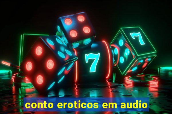 conto eroticos em audio