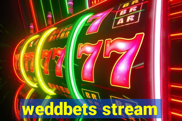 weddbets stream