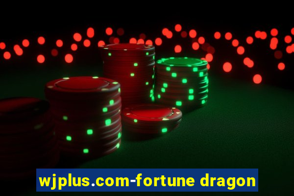 wjplus.com-fortune dragon