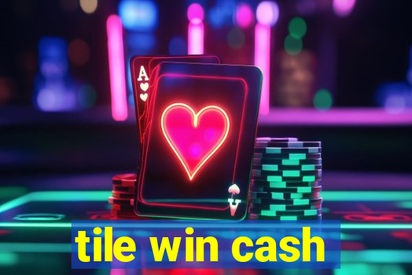 tile win cash