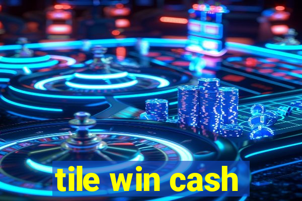 tile win cash