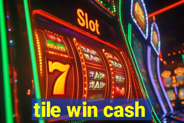 tile win cash