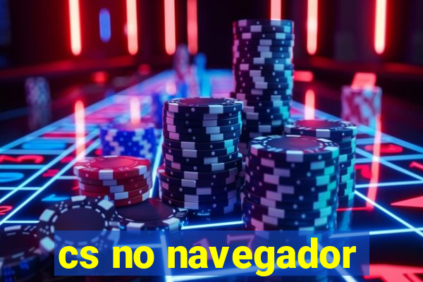 cs no navegador