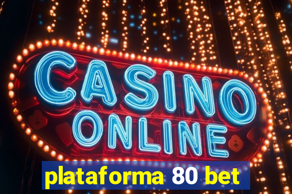 plataforma 80 bet