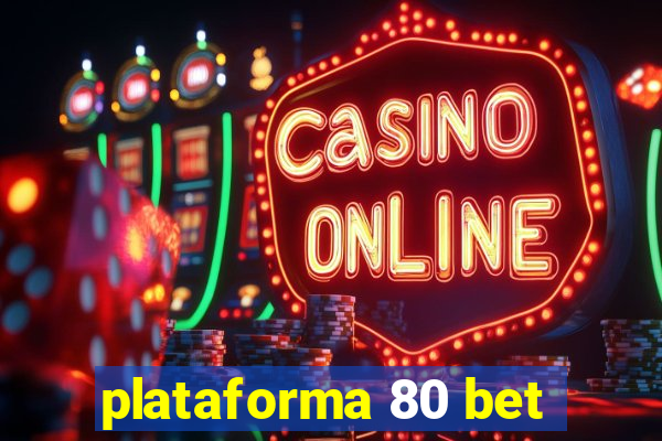 plataforma 80 bet