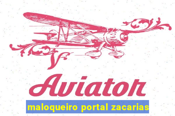 maloqueiro portal zacarias