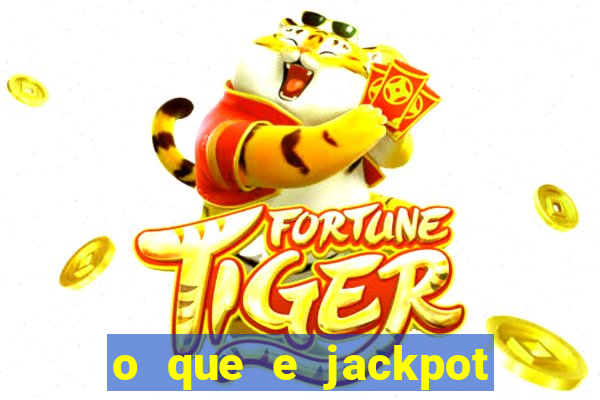 o que e jackpot no jogo do tigre