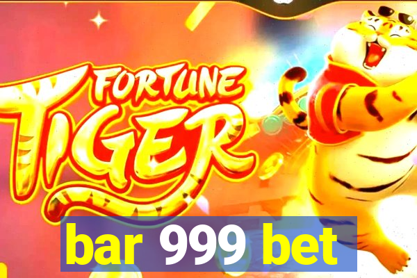 bar 999 bet