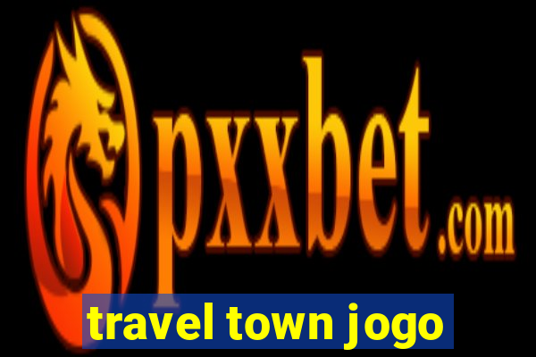 travel town jogo