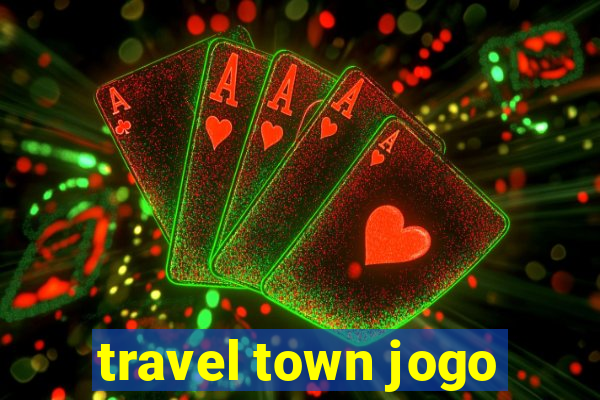 travel town jogo