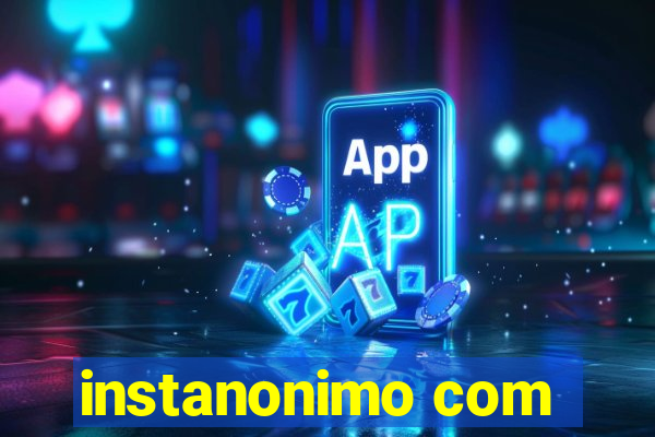 instanonimo com