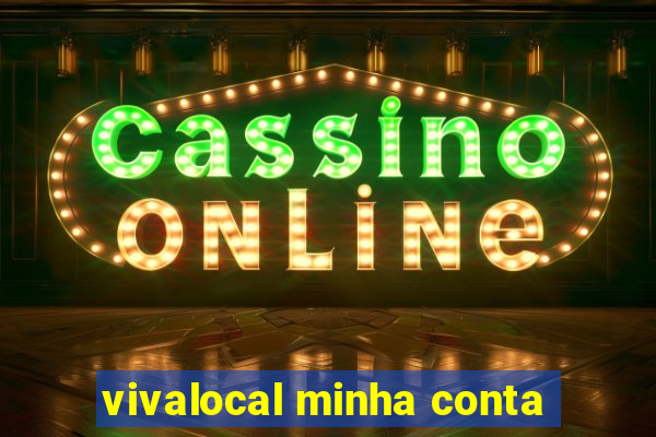 vivalocal minha conta