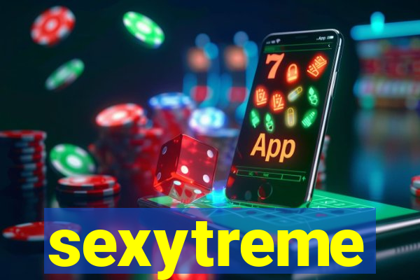 sexytreme