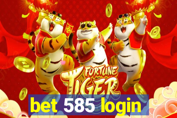 bet 585 login