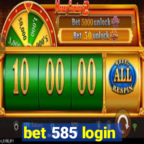 bet 585 login