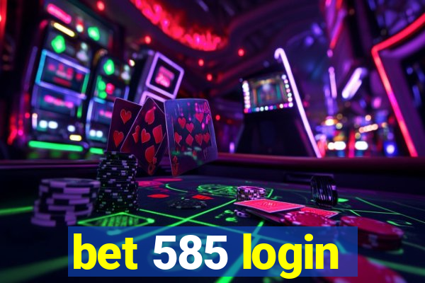 bet 585 login