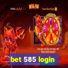 bet 585 login