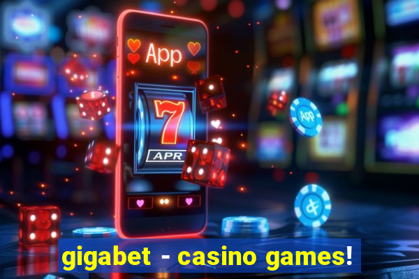 gigabet - casino games!