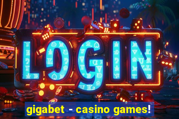 gigabet - casino games!