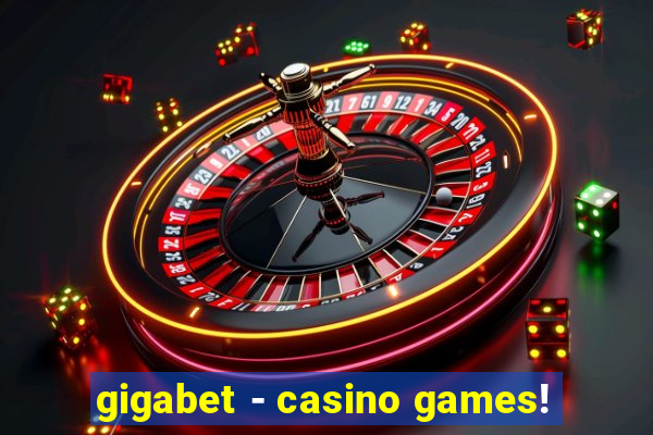 gigabet - casino games!