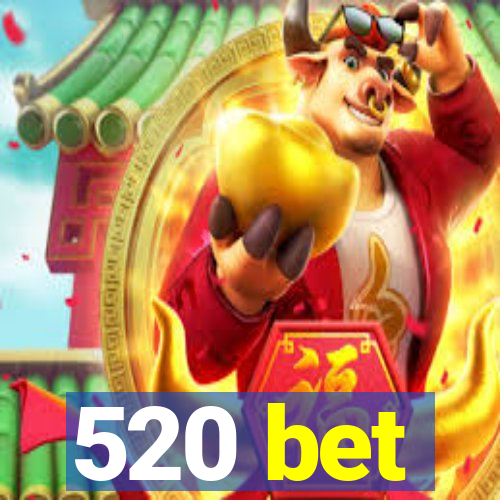 520 bet