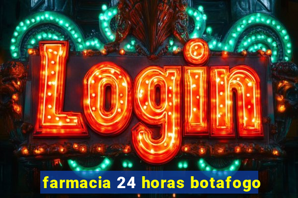 farmacia 24 horas botafogo