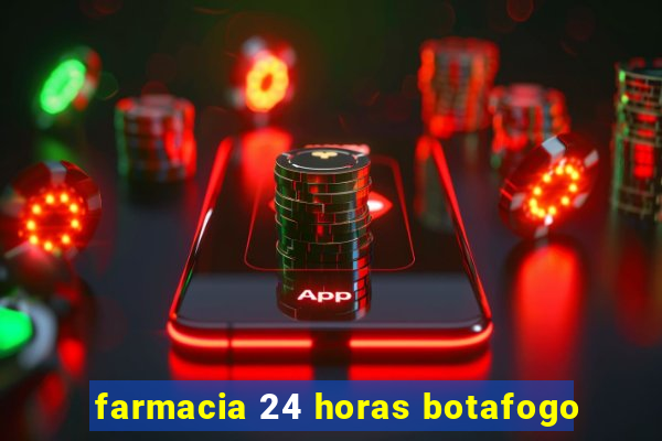 farmacia 24 horas botafogo