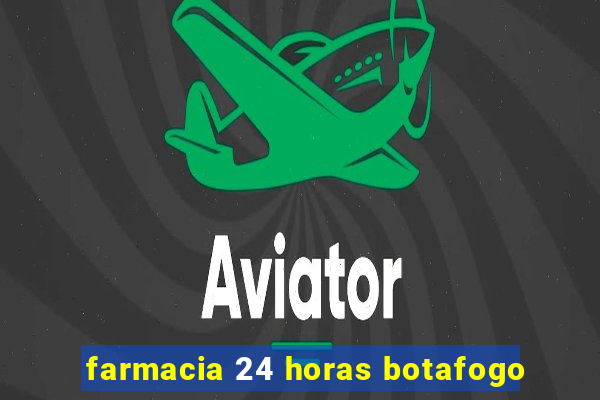 farmacia 24 horas botafogo