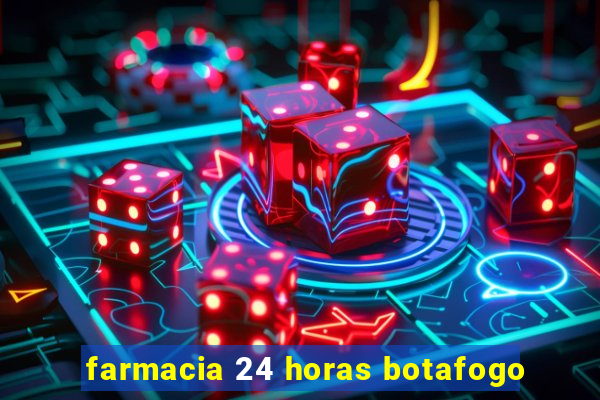 farmacia 24 horas botafogo