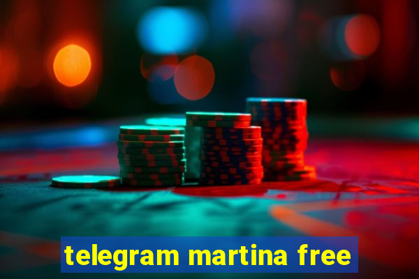 telegram martina free