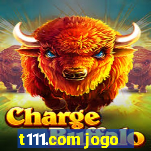 t111.com jogo