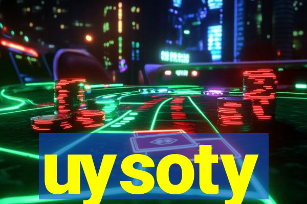 uysoty