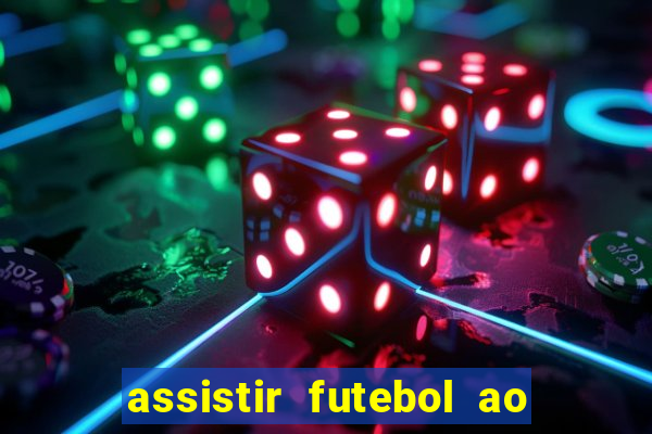 assistir futebol ao vivo sem virus