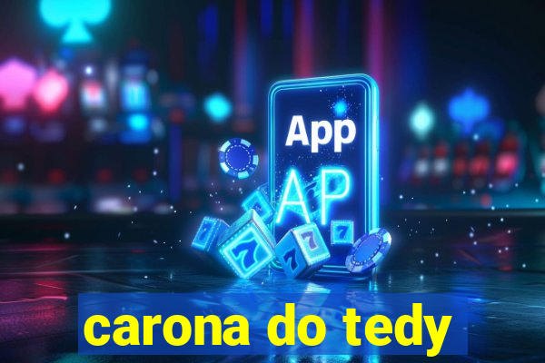 carona do tedy