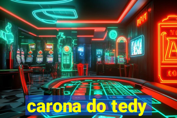 carona do tedy