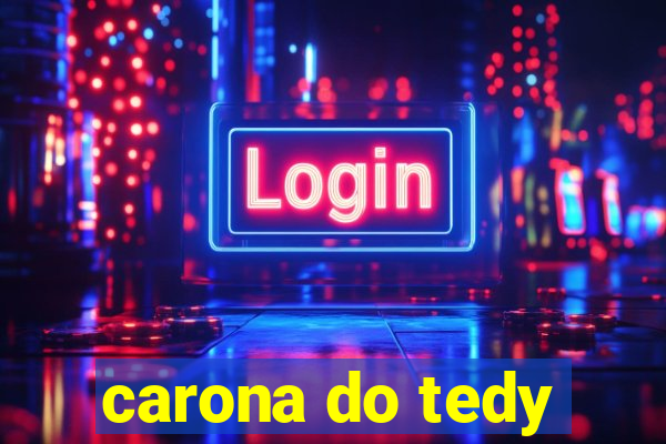 carona do tedy