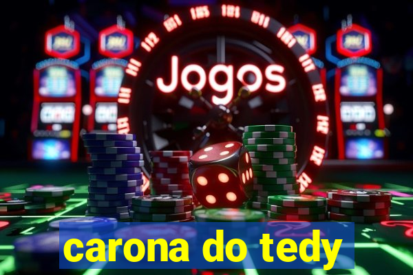 carona do tedy