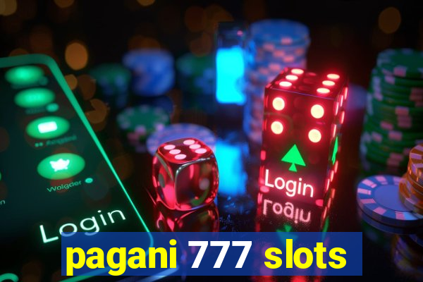 pagani 777 slots