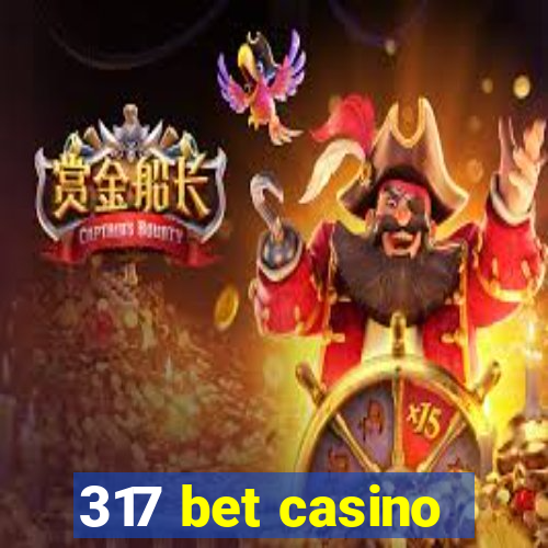 317 bet casino