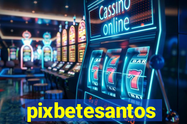 pixbetesantos