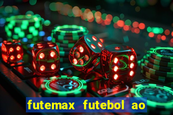 futemax futebol ao vivo na tv