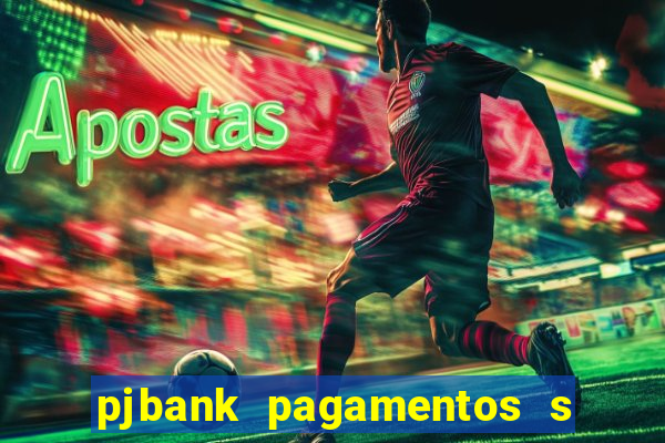 pjbank pagamentos s a 1