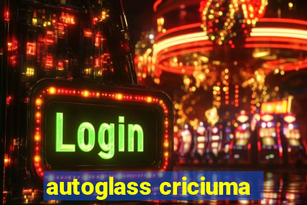 autoglass criciuma