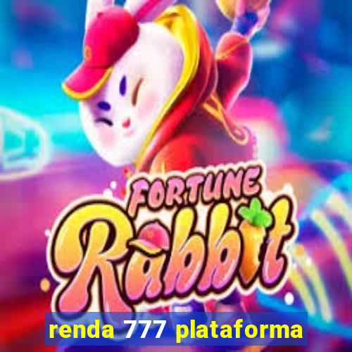 renda 777 plataforma