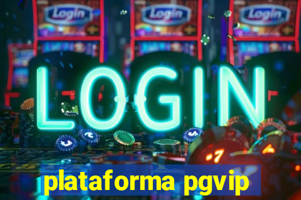 plataforma pgvip