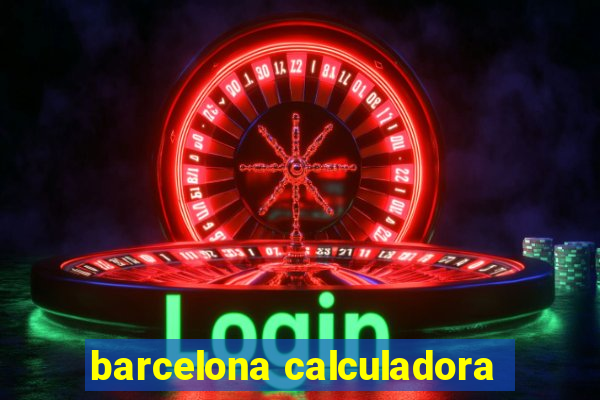 barcelona calculadora