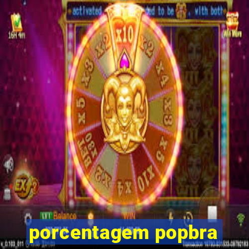 porcentagem popbra