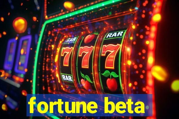 fortune beta