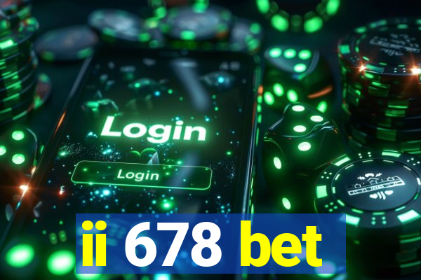 ii 678 bet